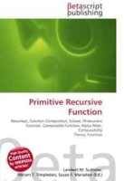 Primitive Recursive Function: Recursion, Function Composition, Subset, ?-recursive Function, Computable Function, Rozsa Peter, Computability Theory, Function артикул 5128d.